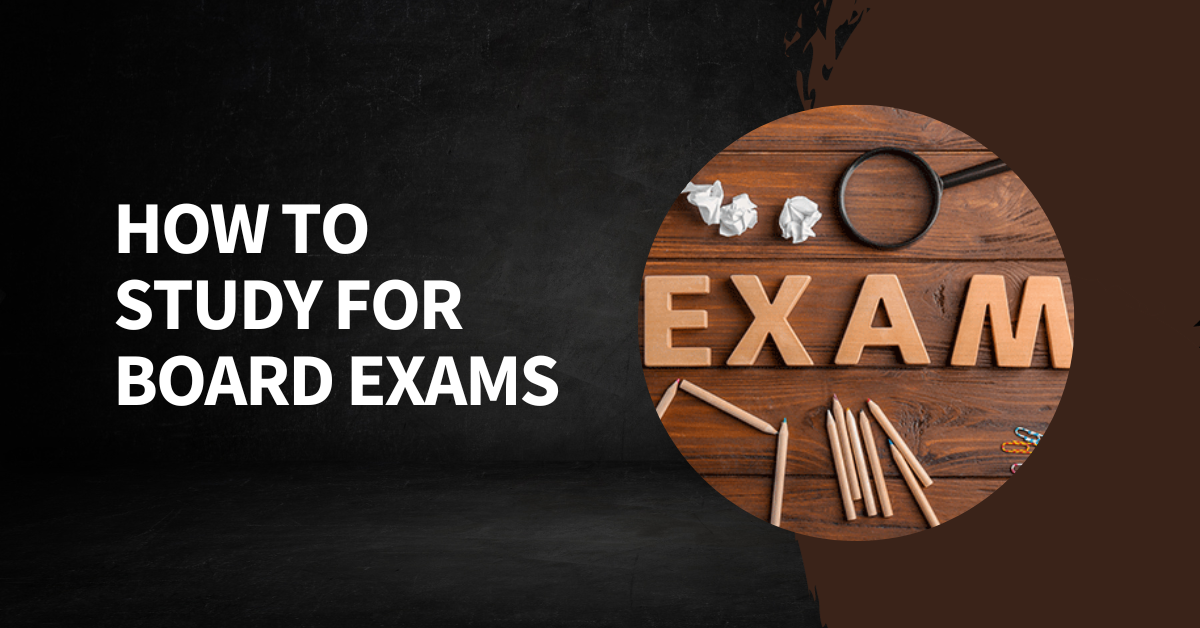 How to Study For Board Exams