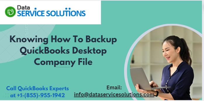 Knowing How To Backup QuickBooks Desktop Company File