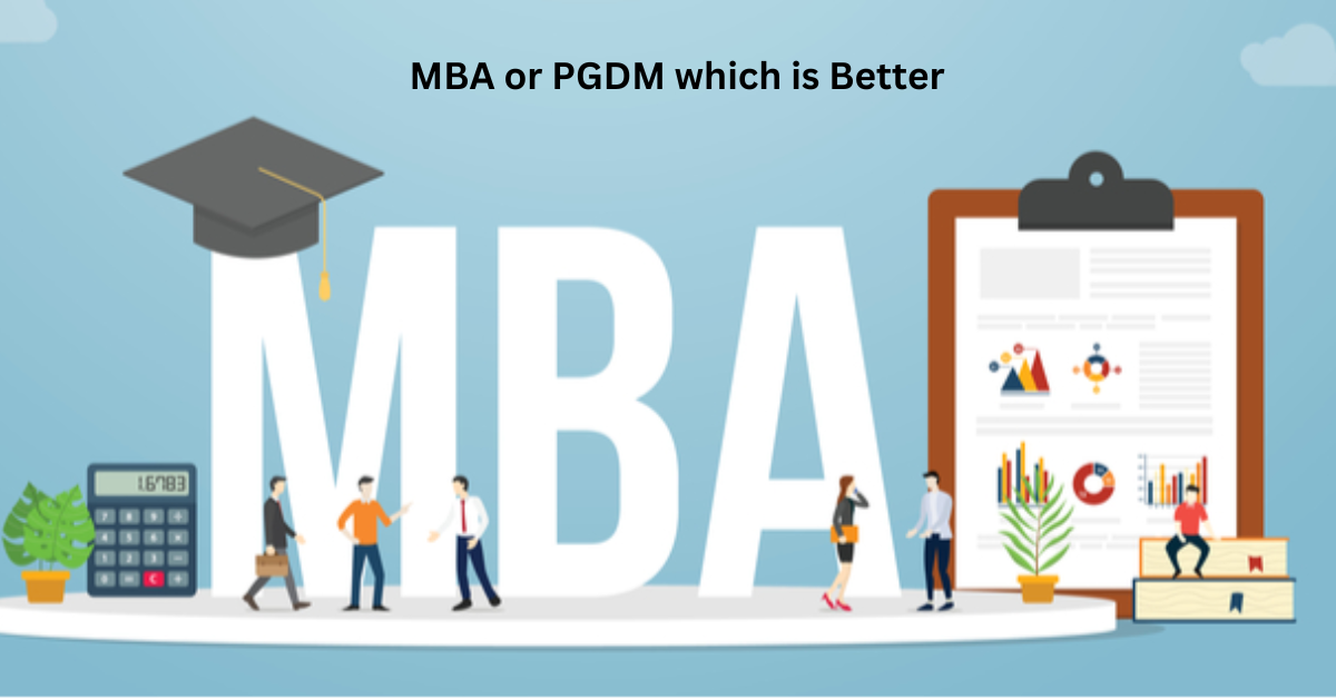 MBA or PGDM which is better