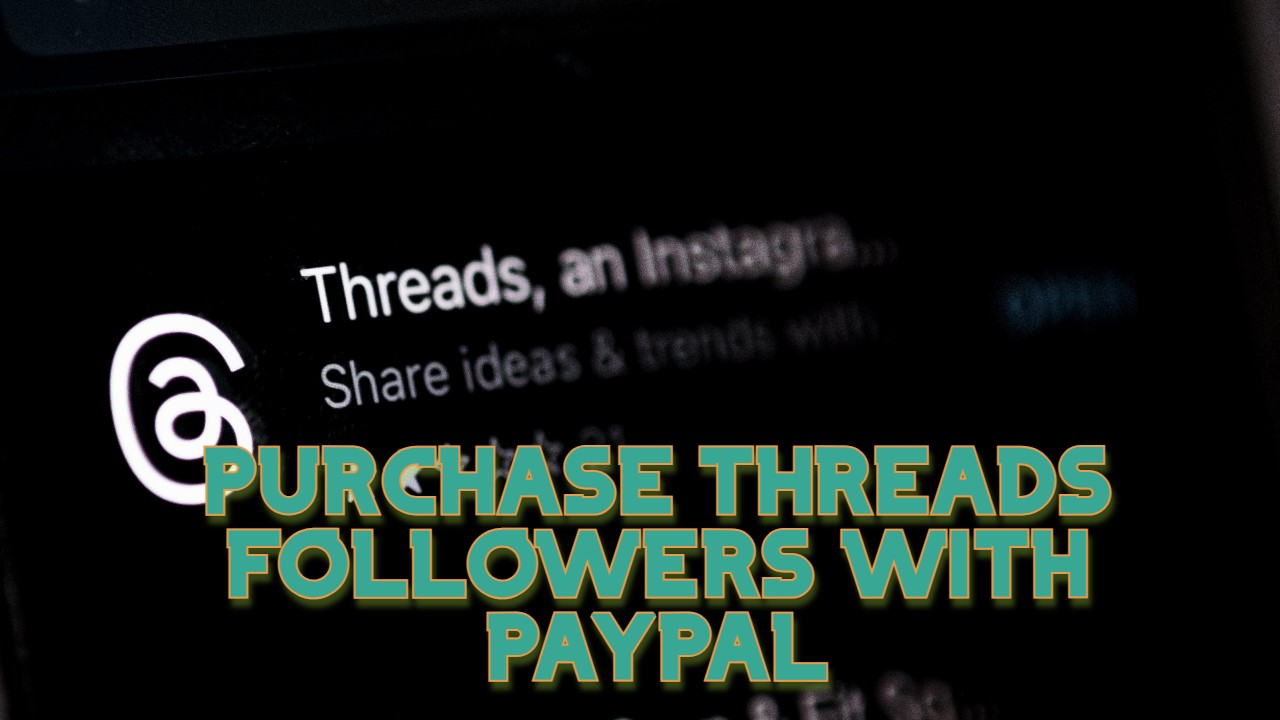 Purchase Threads Followers with PayPal