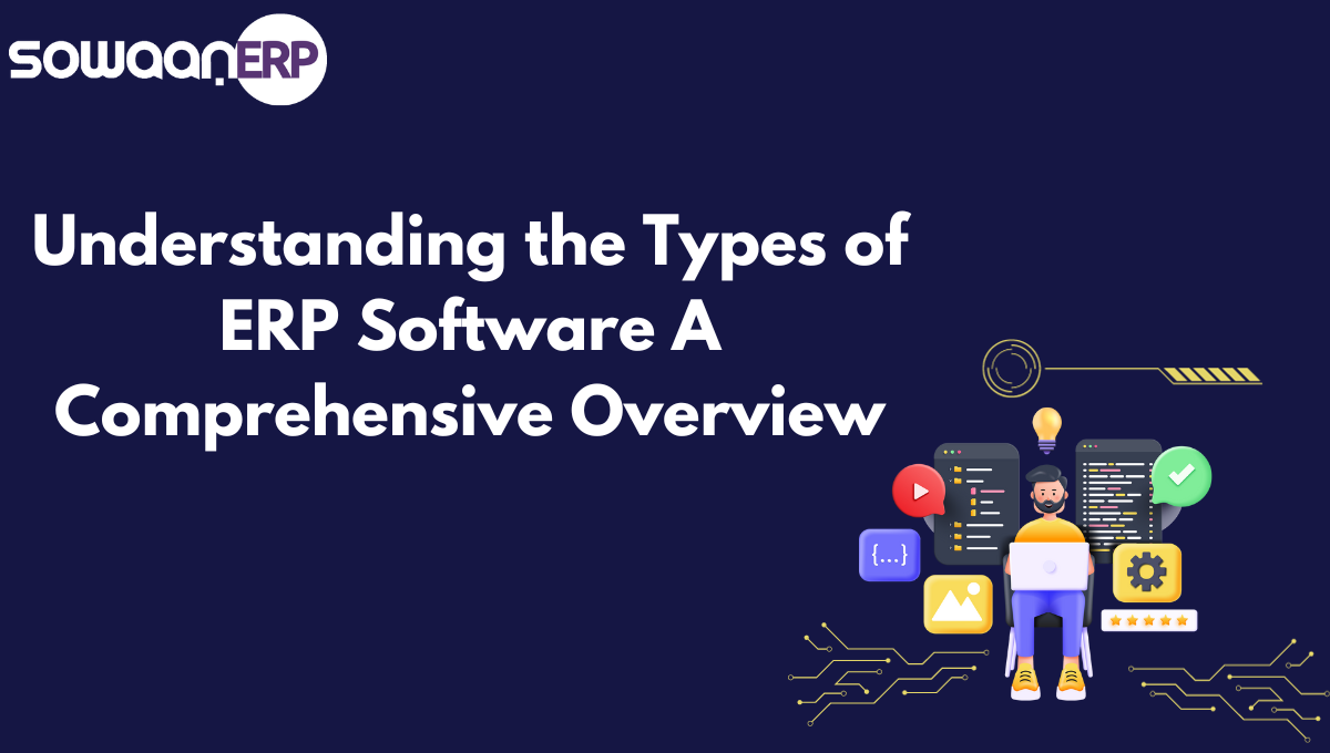 Understanding the Types of ERP Software A Comprehensive Overview