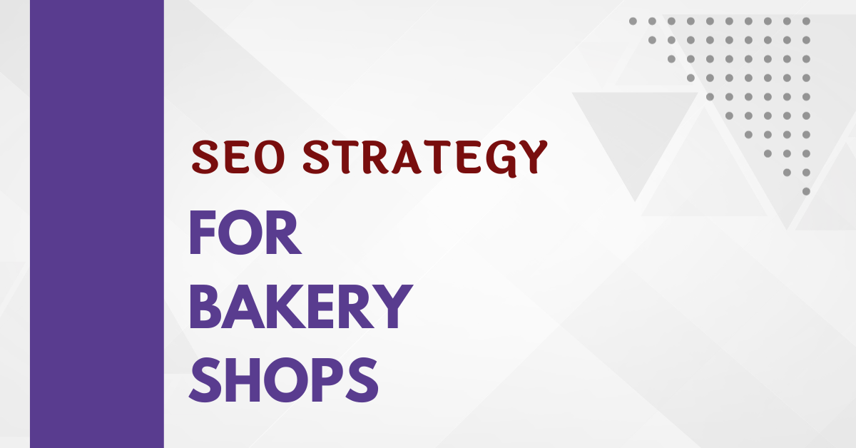 SEO Strategy for Bakery Shops