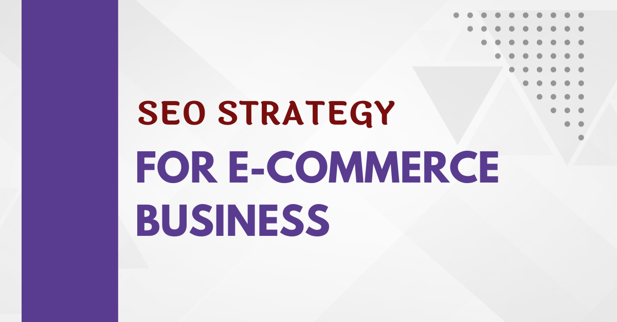 SEO Strategy for E-Commerce Business