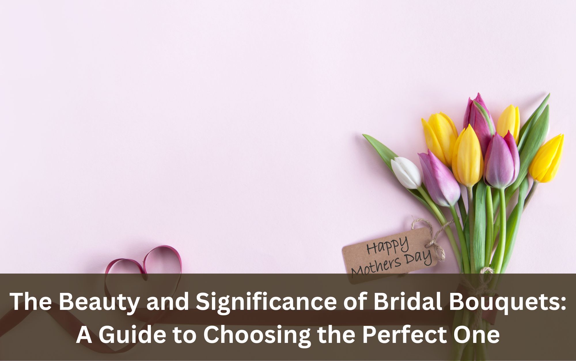 The Beauty and Significance of Bridal Bouquets A Guide to Choosing the Perfect One (1)