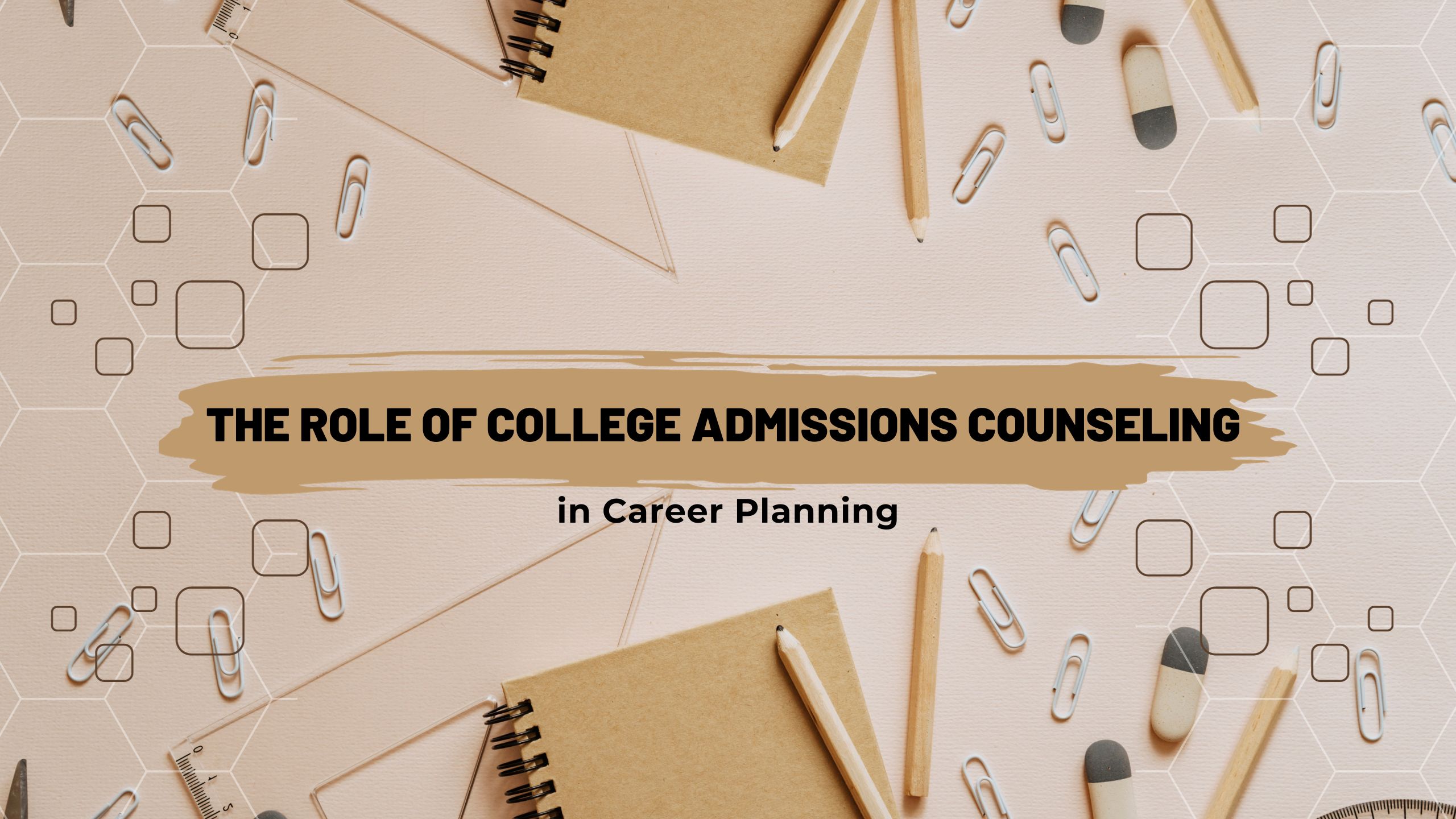 The Role of College Admissions Counseling in Career Planning