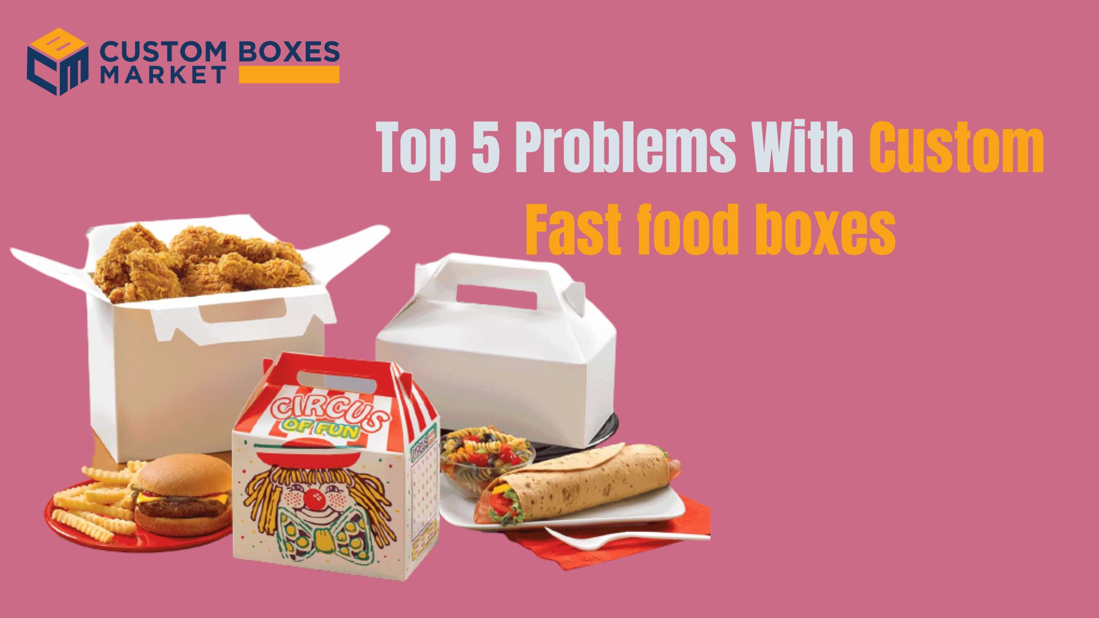 Top 5 Problems With Custom Fast food boxes!