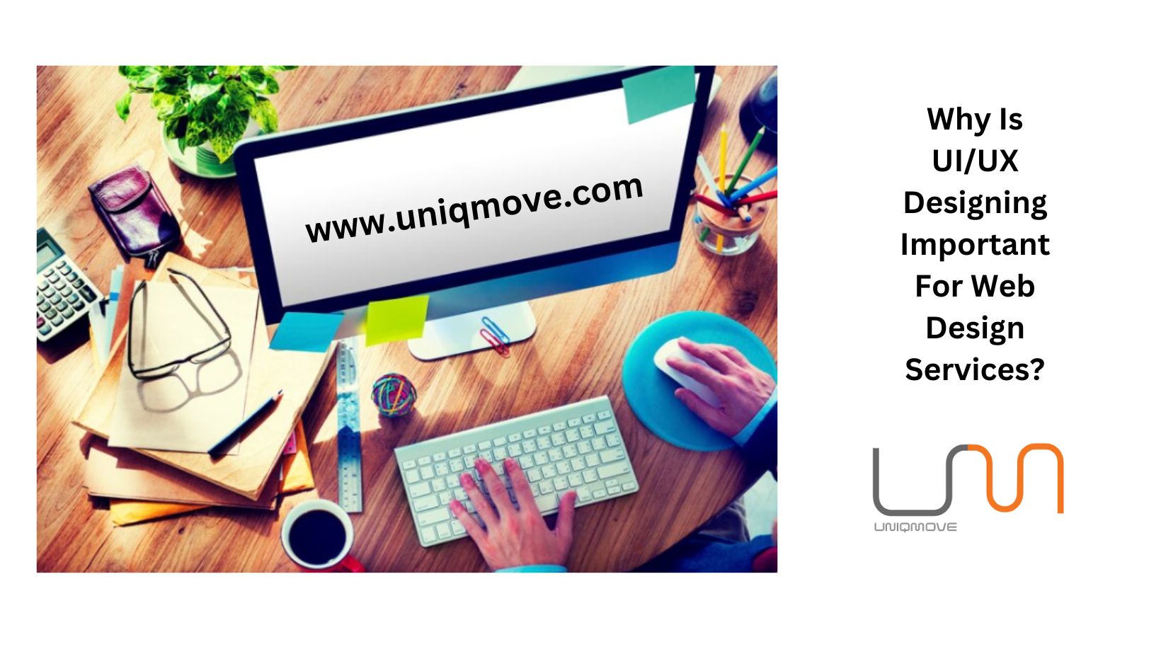 Why Is UIUX Designing Important For Web Design Services