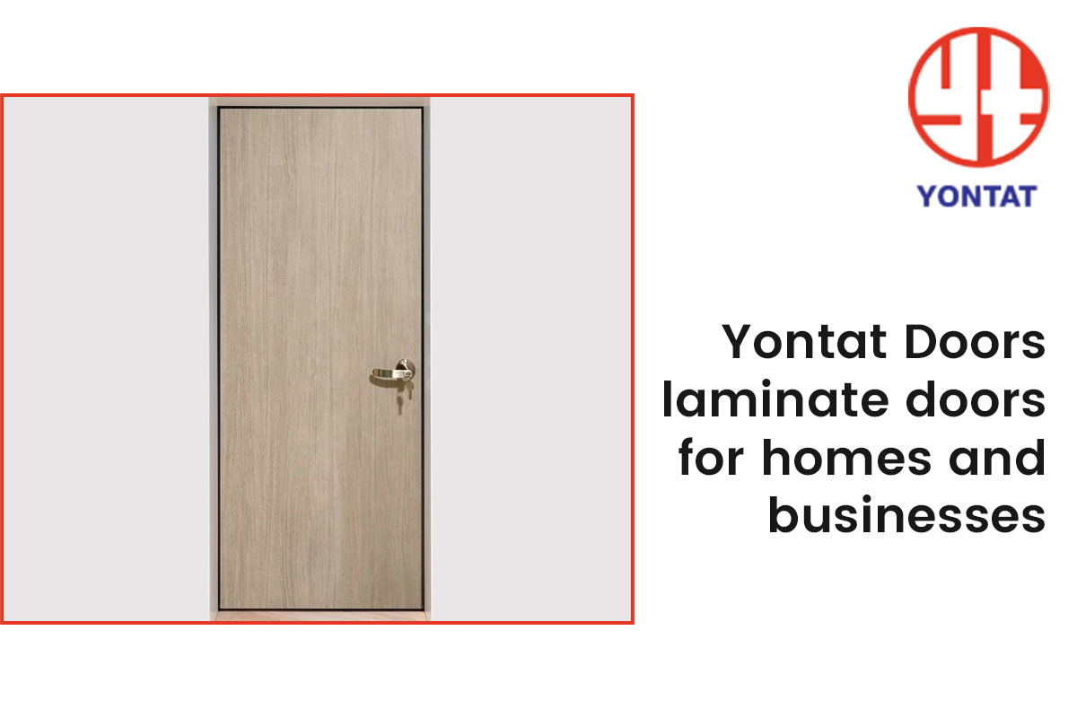 Yontat Doors laminate doors for homes and businesses