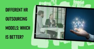 Find the Perfect HR Outsourcing Model