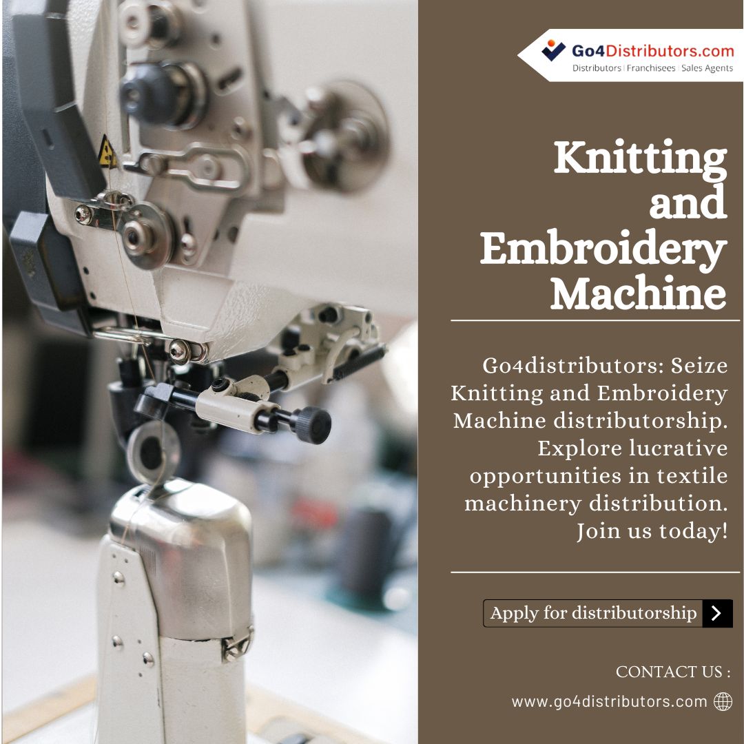 Go4distributors offers distributorship opportunities of Knitting and Embroidery Machine (3)