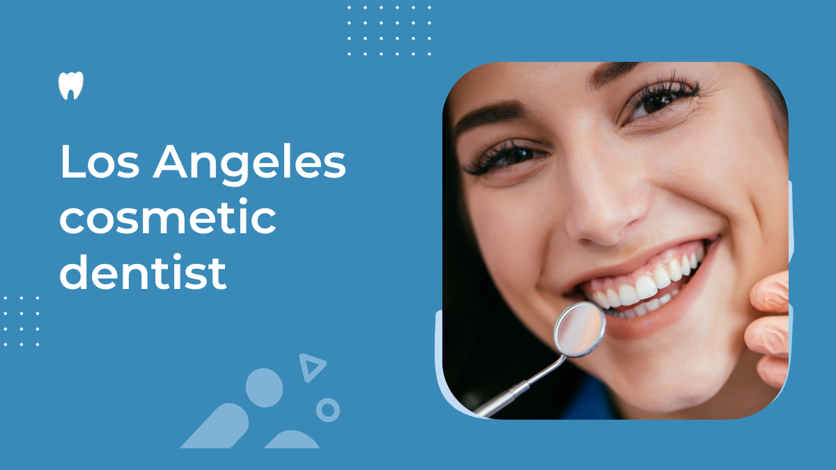 Los Angeles cosmetic dentist (1)