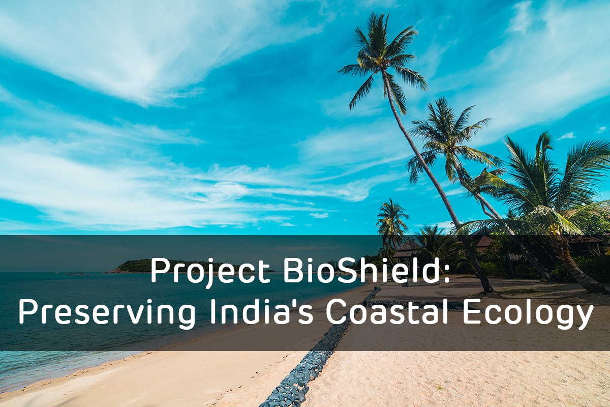 Project BioShield Preserving India's Coastal Ecology