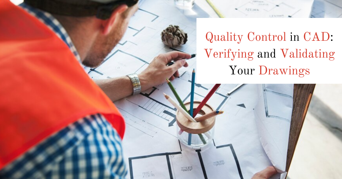 Quality Control in CAD Verifying and Validating Your Drawings