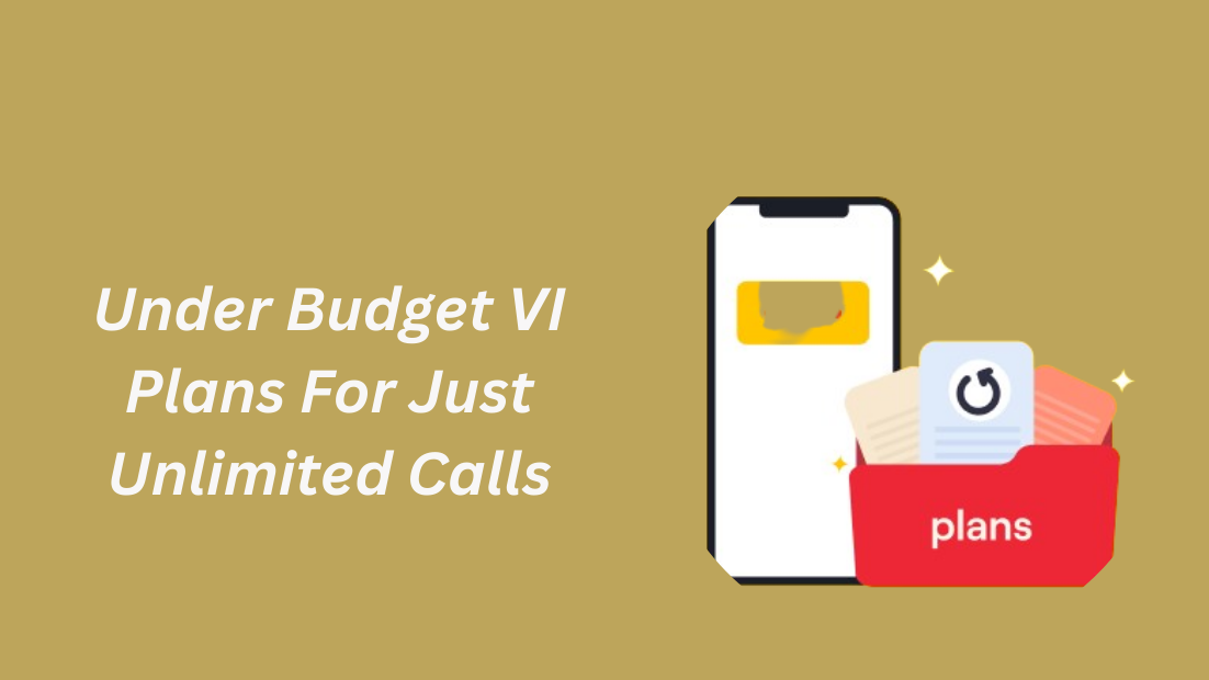 Under Budget VI Plans For Just Unlimited Calls